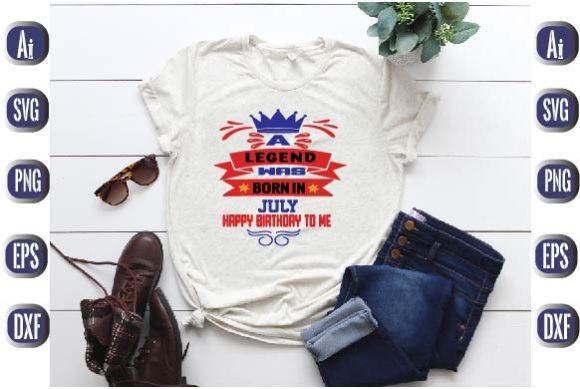 A Legend Was Born in July Happy Birthday – Graphics Freebies for Creative Projects
