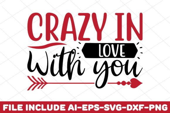 Crazy in Love with You: A Graphic Design Asset for Crafts & Creators