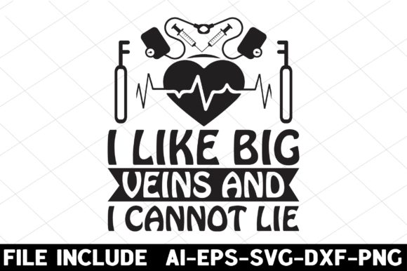 I Like Big Veins and I Cannot Lie – A Graphic Design Asset for Crafts & Graphics