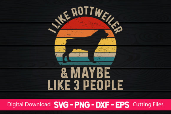 I Like Rottweiler Maybe Like 3 People: A Freebie Graphic for Creative Projects
