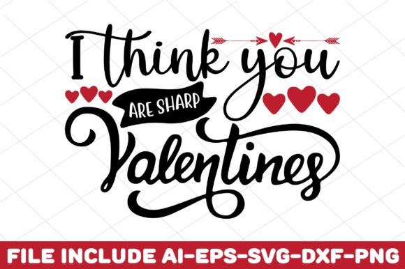 I Think You Are Sharp Valentine – A Versatile Graphic Design Asset for Crafts and Branding