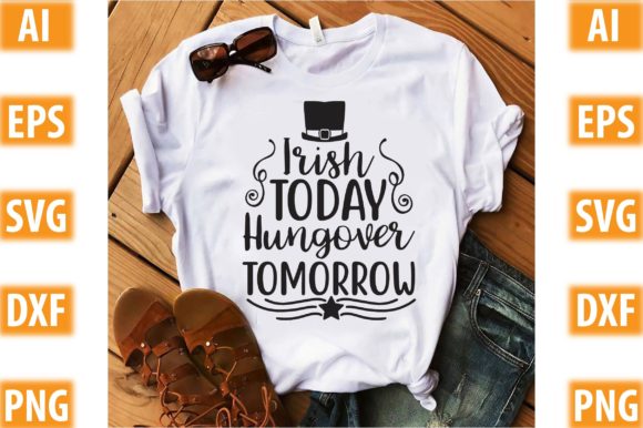 Irish Today, Hungover Tomorrow: A Graphics Asset for Crafts & Merch