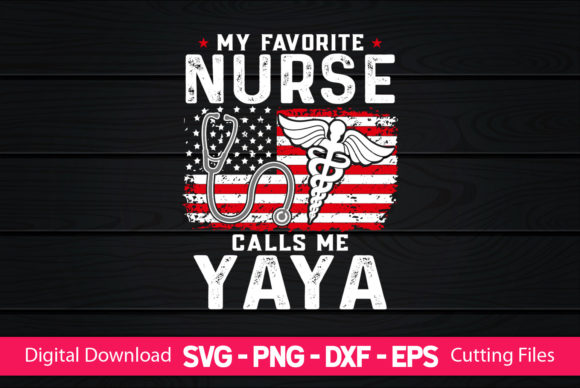 My Favorite Nurse Calls Me Yaya – A Graphics Freebie Worth Adding to Your Digital Kit